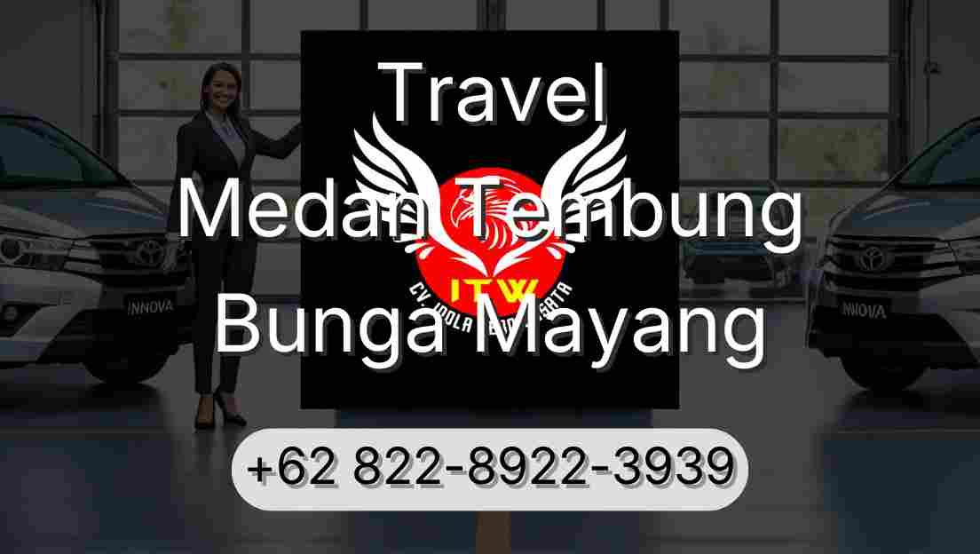 Travel Medan Tembung Bunga Mayang