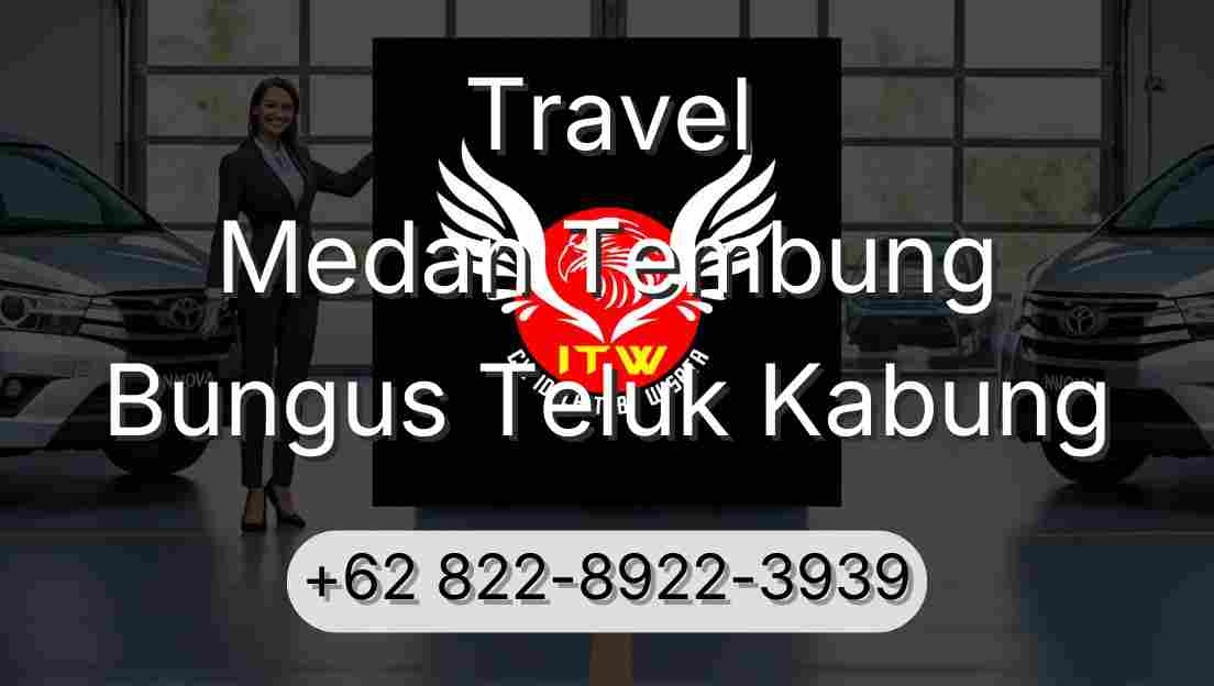Travel Medan Tembung Bungus Teluk Kabung