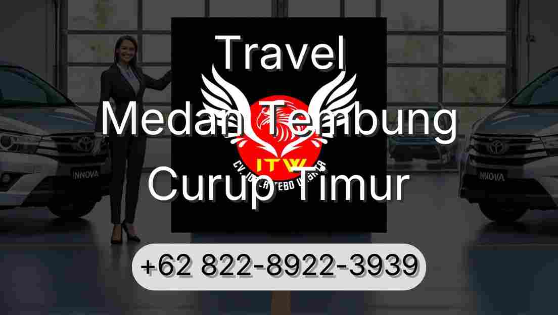 Travel Medan Tembung Curup Timur