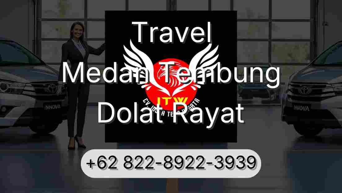 Travel Medan Tembung Dolat Rayat