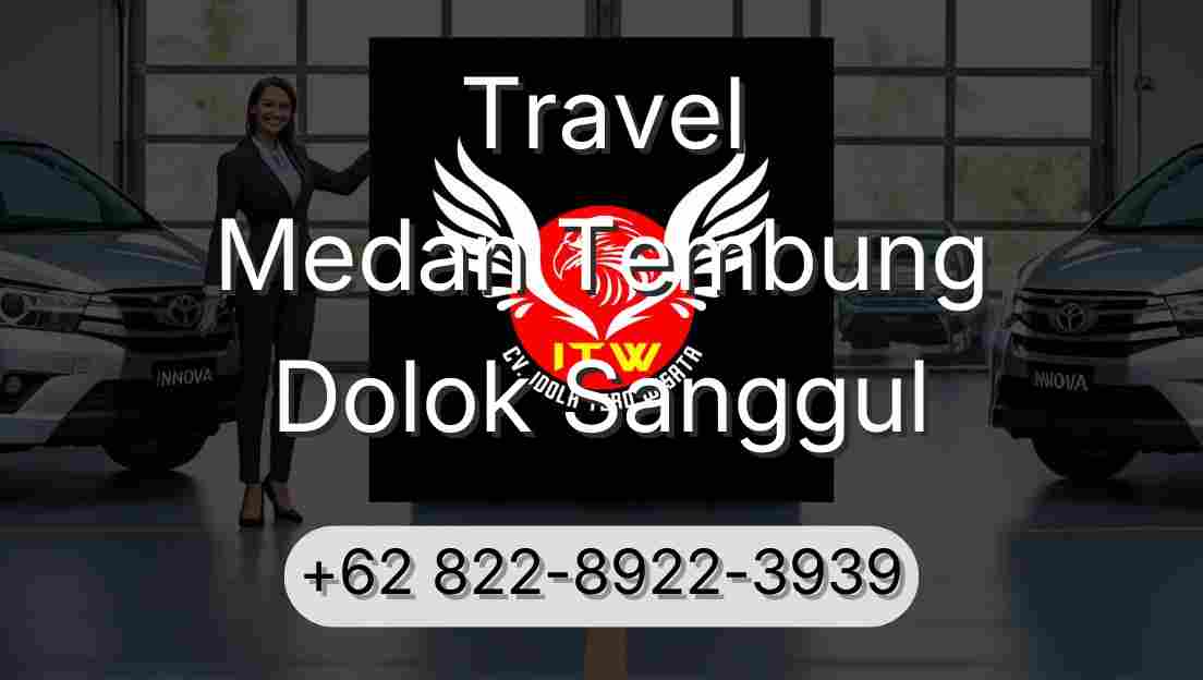 Travel Medan Tembung Dolok Sanggul