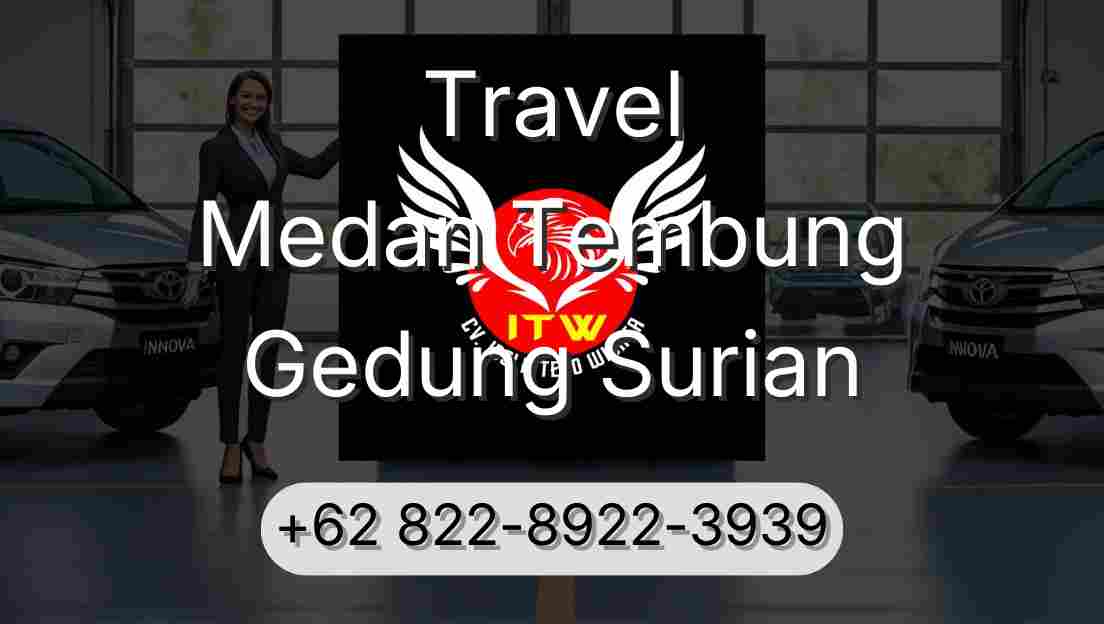 Travel Medan Tembung Gedung Surian