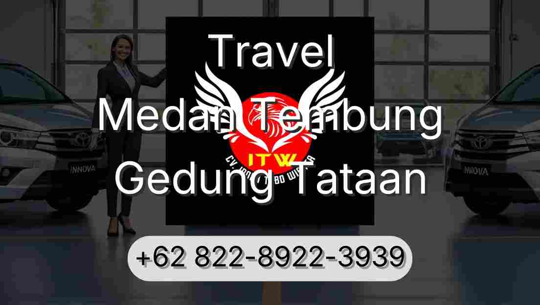 Travel Medan Tembung Gedung Tataan
