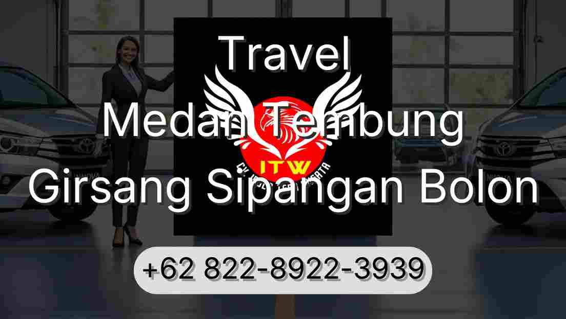 Travel Medan Tembung Girsang Sipangan Bolon