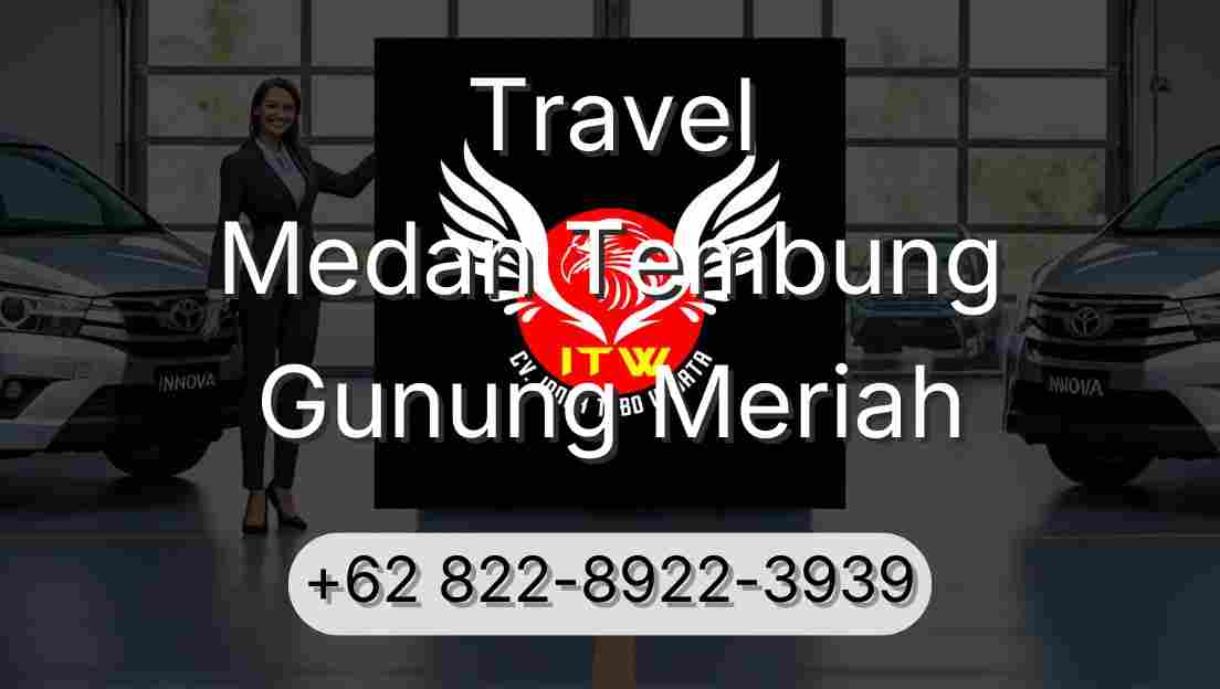Travel Medan Tembung Gunung Meriah