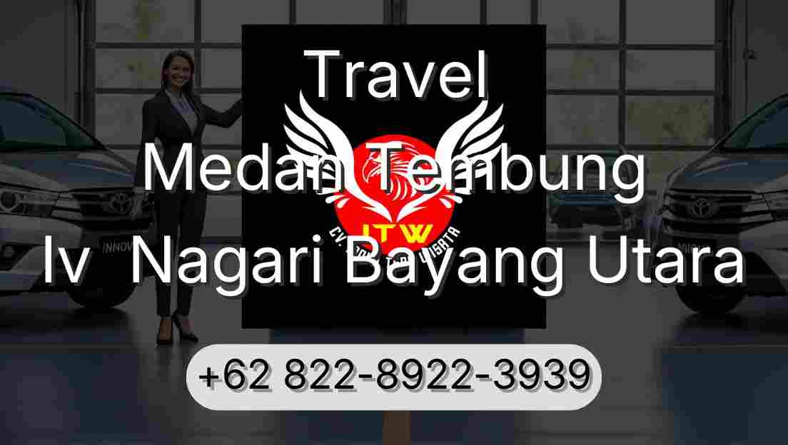 Travel Medan Tembung Iv  Nagari Bayang Utara