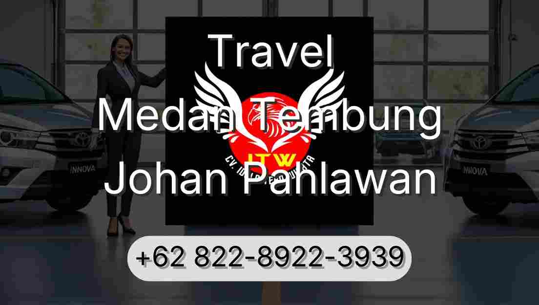 Travel Medan Tembung Johan Pahlawan