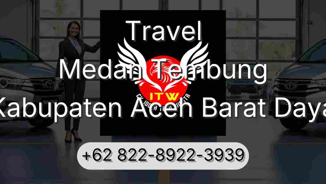 Travel Medan Tembung Kabupaten Aceh Barat Daya