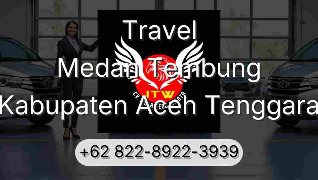 Travel Medan Tembung Kabupaten Aceh Tenggara