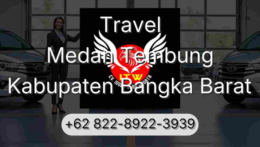 Travel Medan Tembung Kabupaten Bangka Barat
