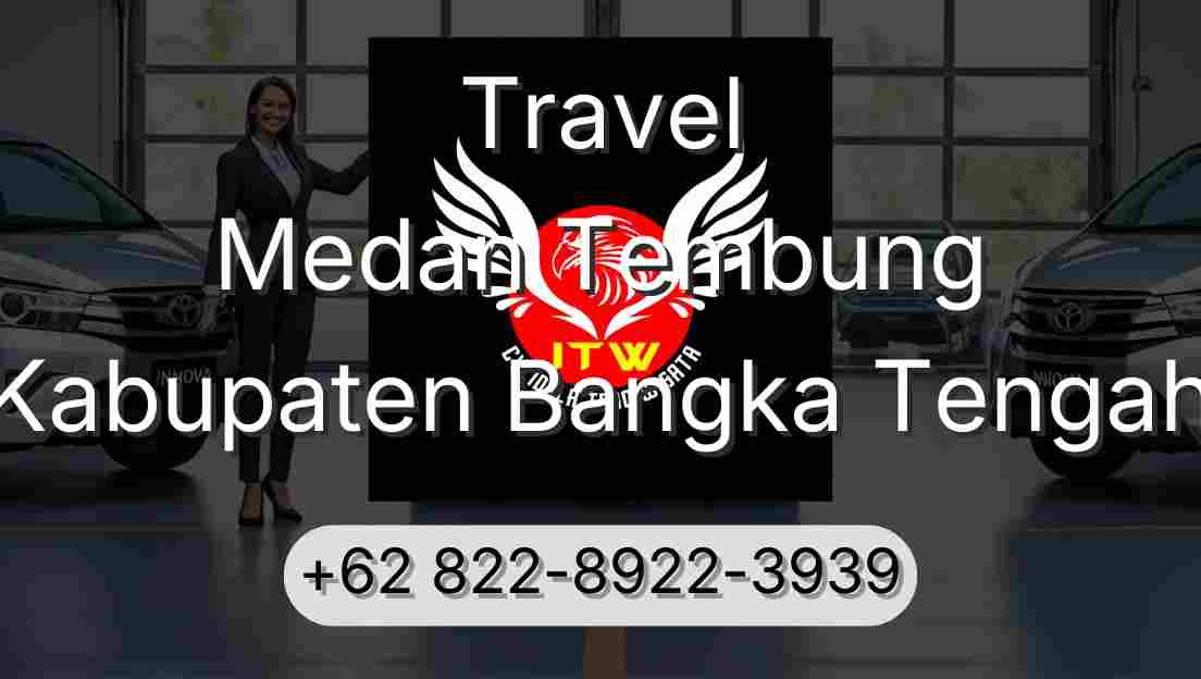 Travel Medan Tembung Kabupaten Bangka Tengah