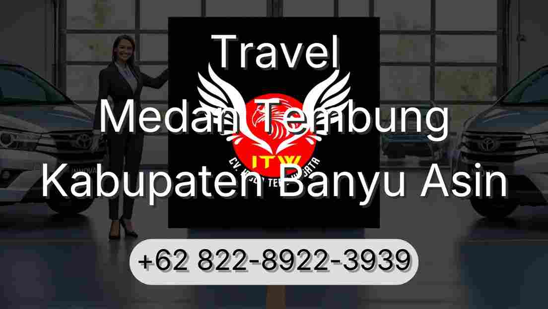 Travel Medan Tembung Kabupaten Banyu Asin