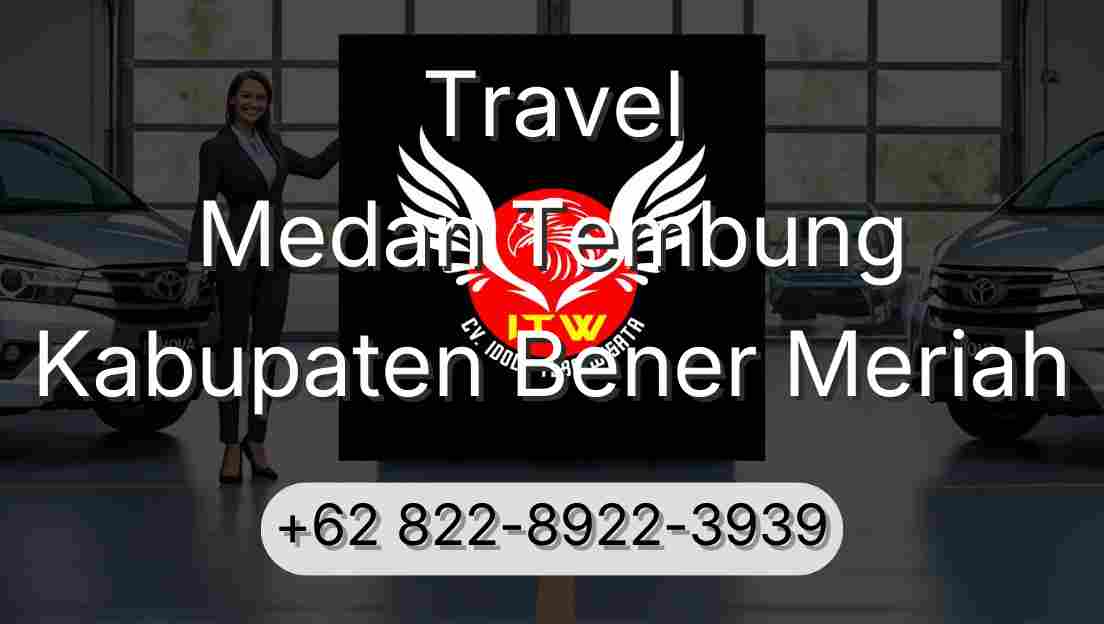 Travel Medan Tembung Kabupaten Bener Meriah