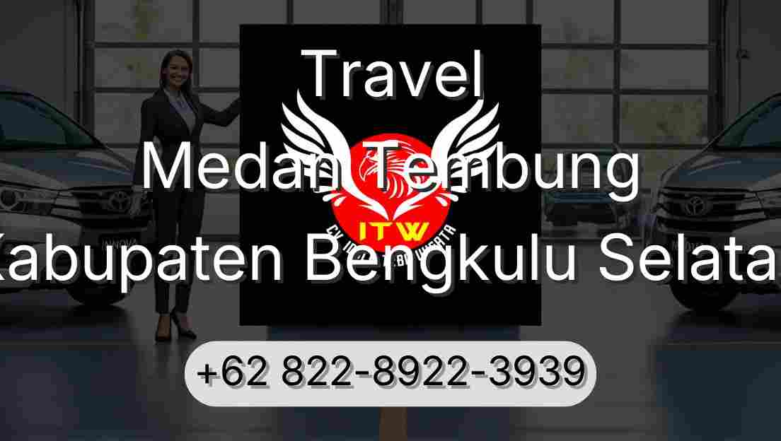 Travel Medan Tembung Kabupaten Bengkulu Selatan