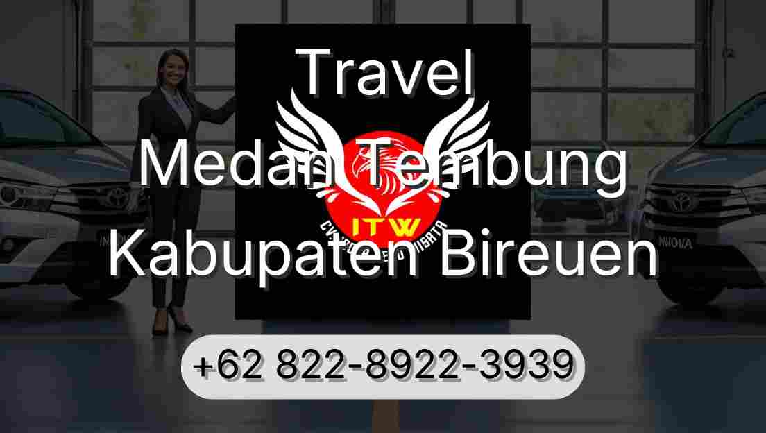 Travel Medan Tembung Kabupaten Bireuen