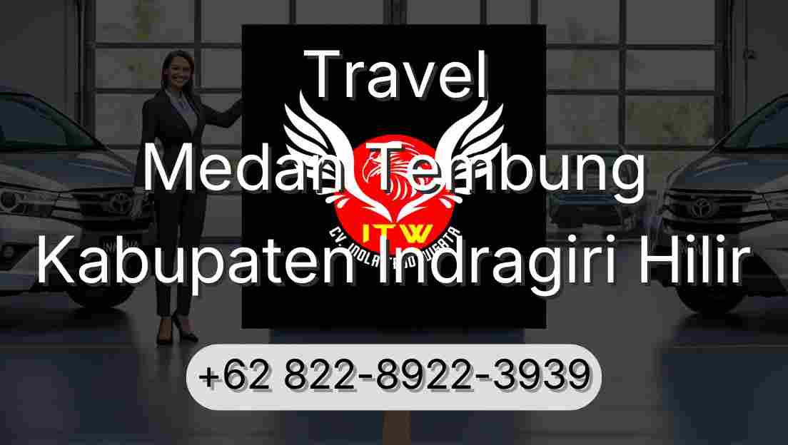 Travel Medan Tembung Kabupaten Indragiri Hilir