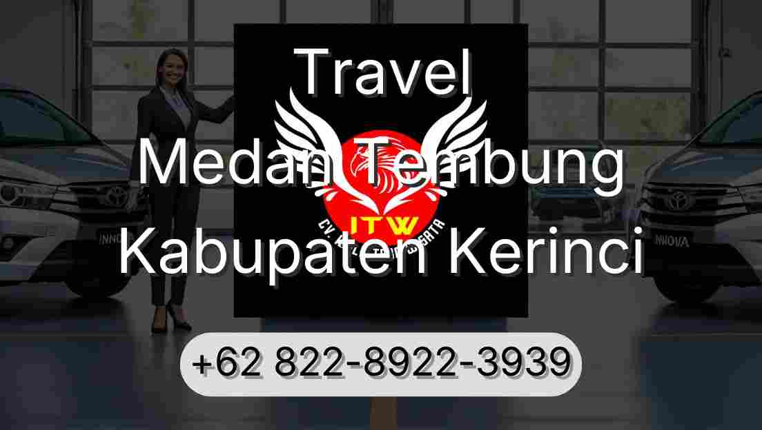Travel Medan Tembung Kabupaten Kerinci