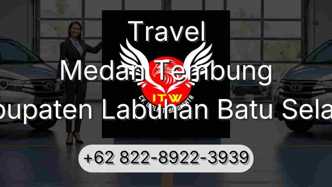 Travel Medan Tembung Kabupaten Labuhan Batu Selatan