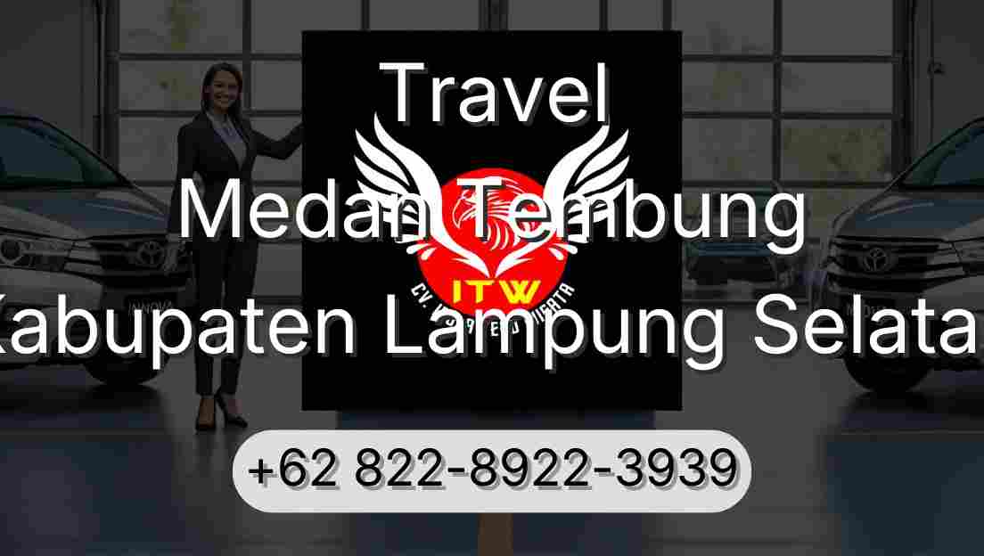 Travel Medan Tembung Kabupaten Lampung Selatan