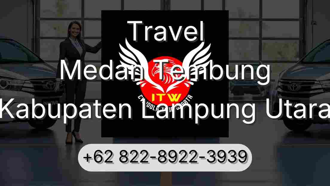 Travel Medan Tembung Kabupaten Lampung Utara