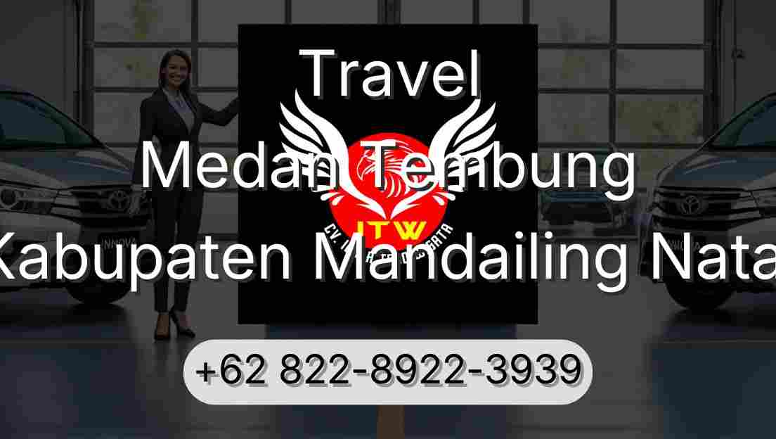 Travel Medan Tembung Kabupaten Mandailing Natal