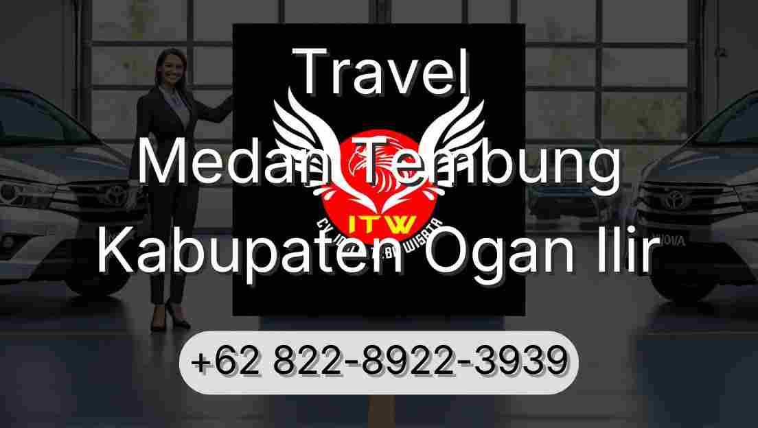 Travel Medan Tembung Kabupaten Ogan Ilir