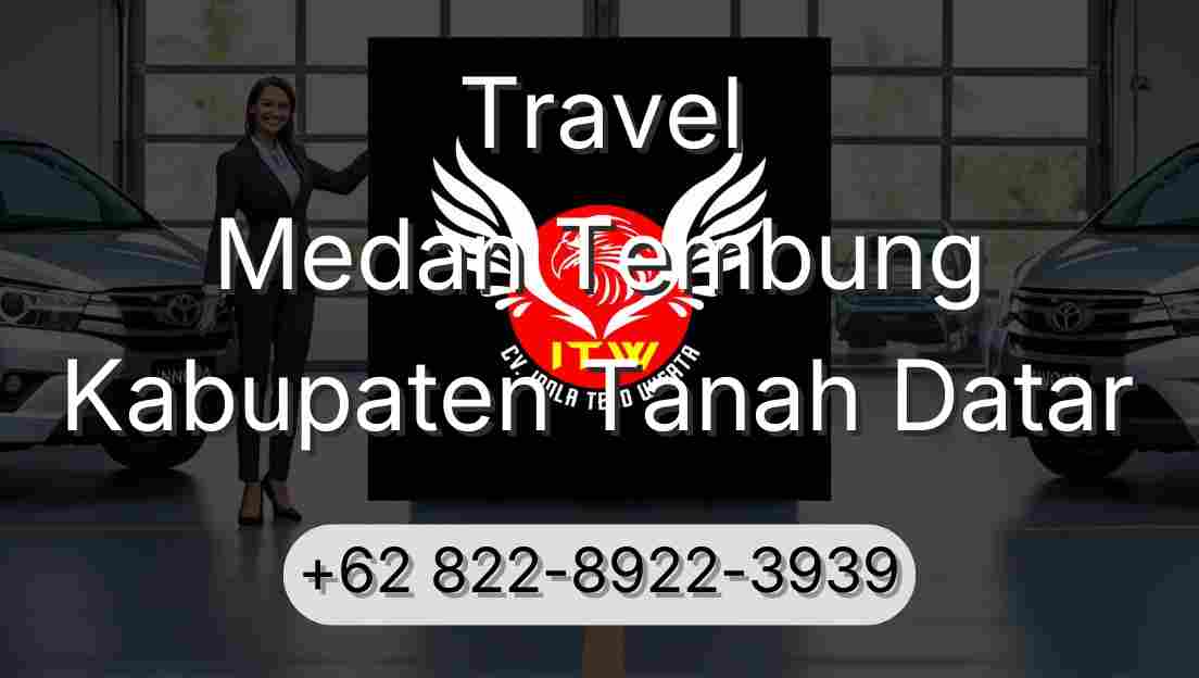 Travel Medan Tembung Kabupaten Tanah Datar