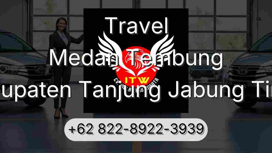 Travel Medan Tembung Kabupaten Tanjung Jabung Timur