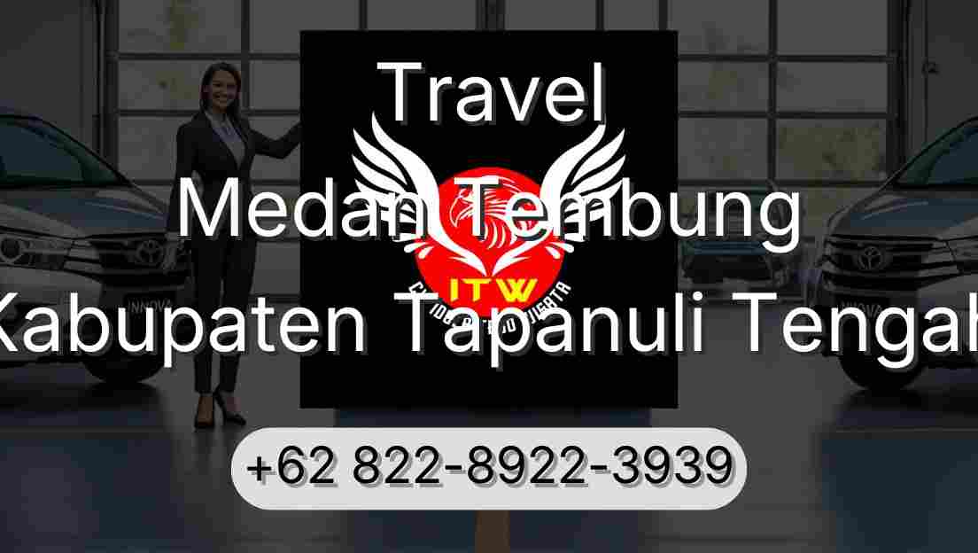 Travel Medan Tembung Kabupaten Tapanuli Tengah