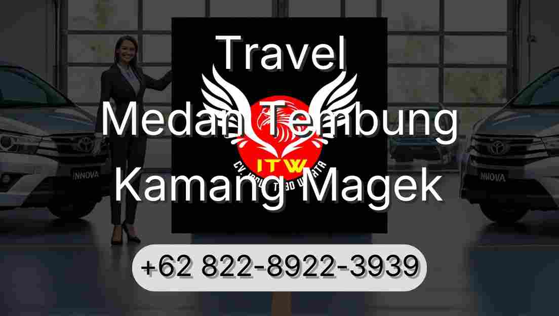 Travel Medan Tembung Kamang Magek