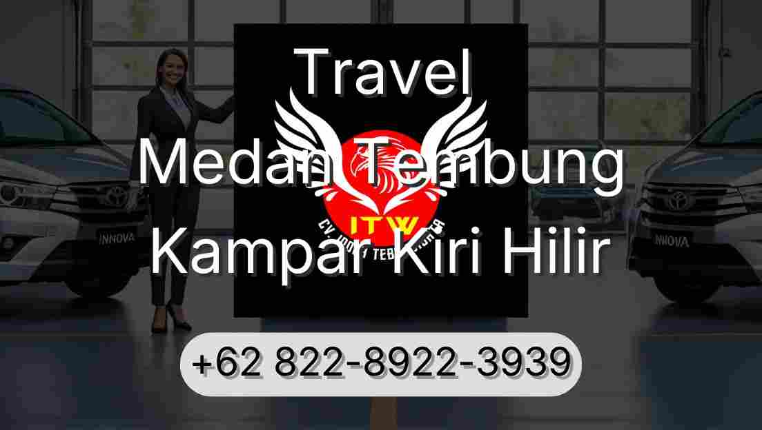 Travel Medan Tembung Kampar Kiri Hilir