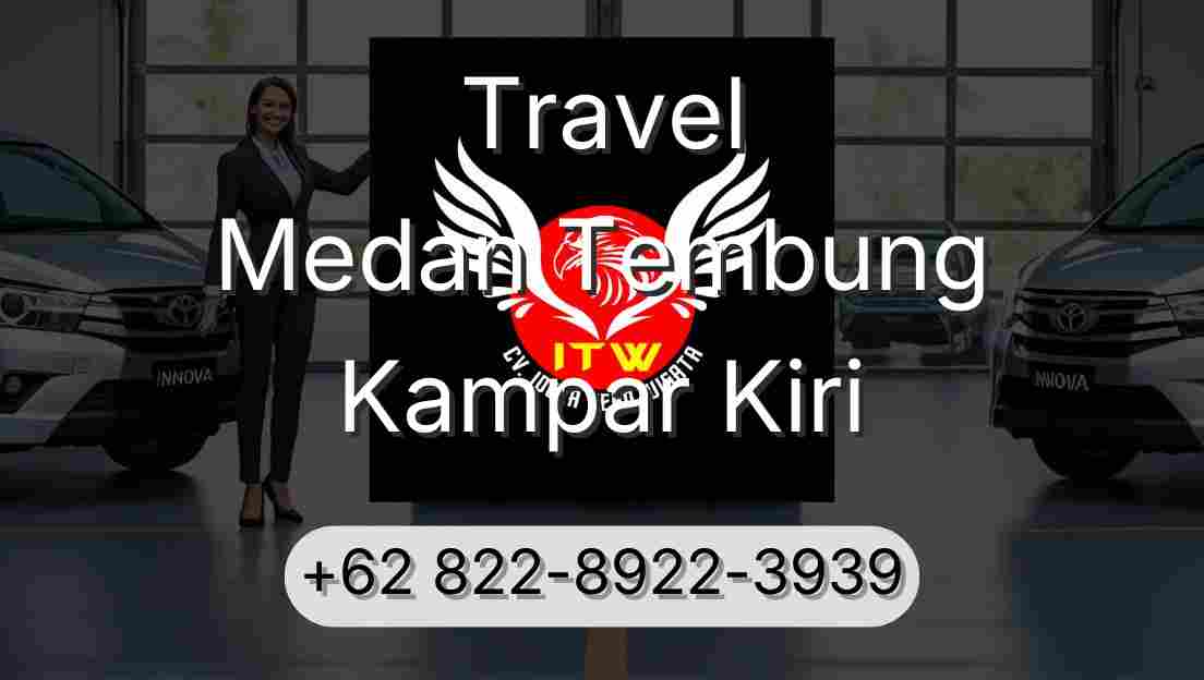 Travel Medan Tembung Kampar Kiri