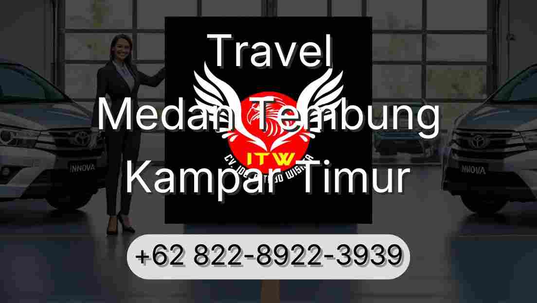 Travel Medan Tembung Kampar Timur