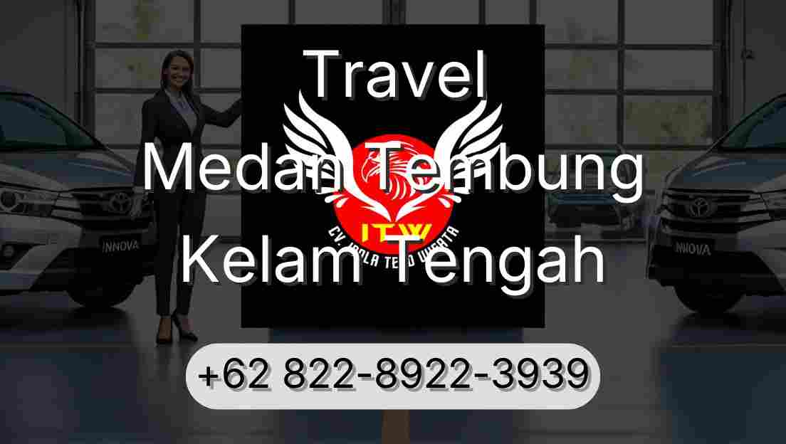 Travel Medan Tembung Kelam Tengah