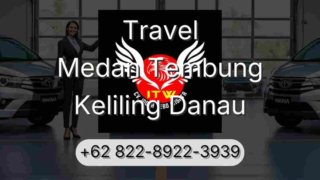 Travel Medan Tembung Keliling Danau