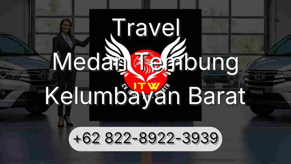 Travel Medan Tembung Kelumbayan Barat