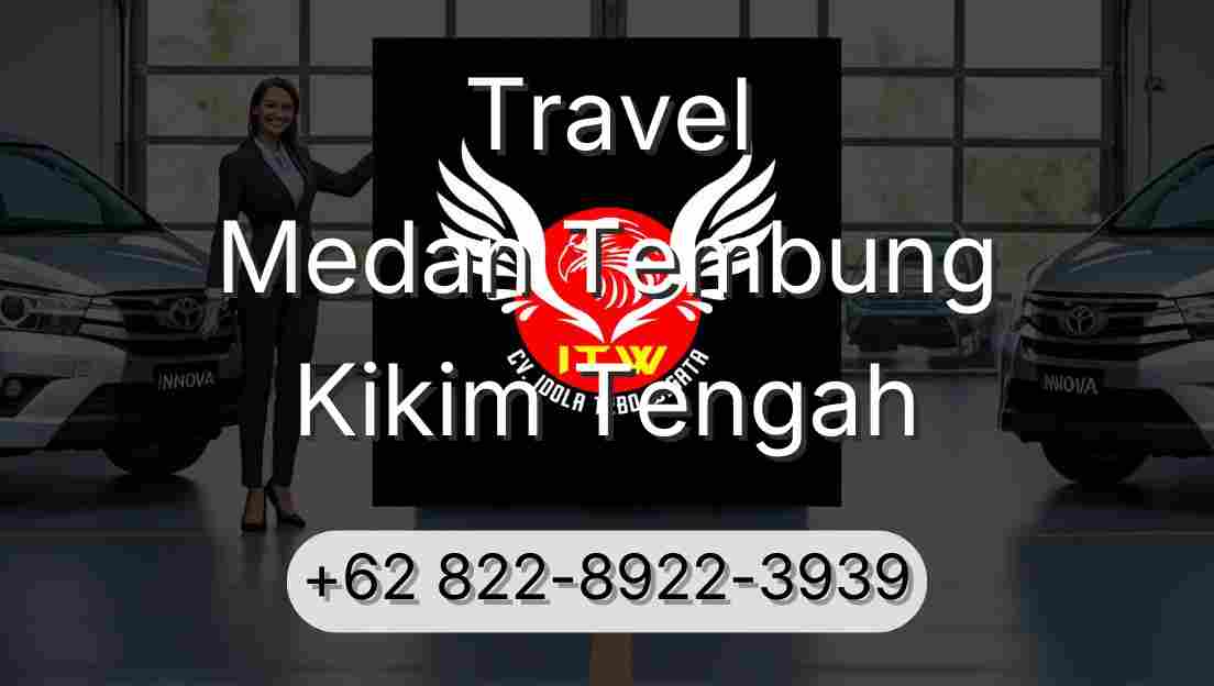 Travel Medan Tembung Kikim Tengah