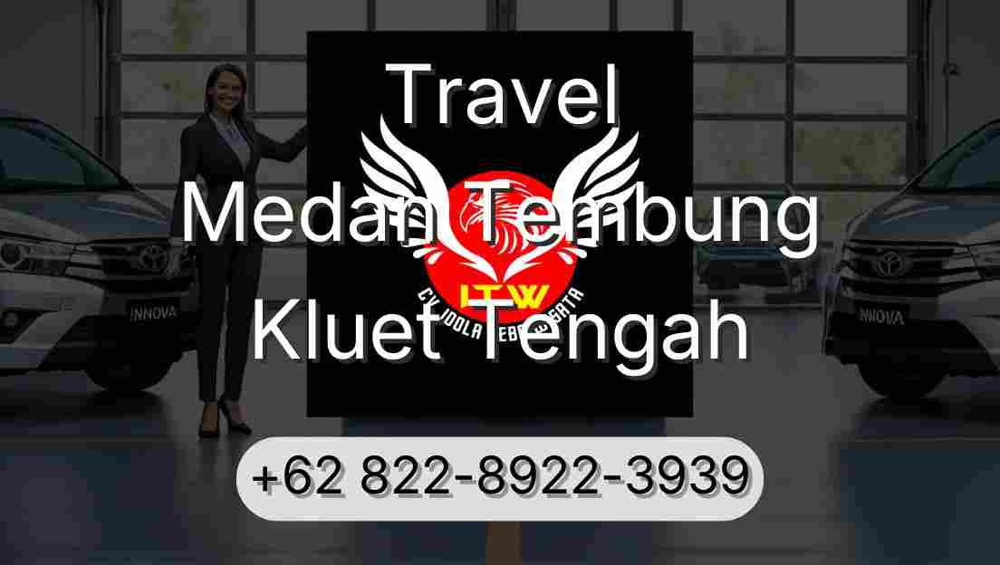 Travel Medan Tembung Kluet Tengah