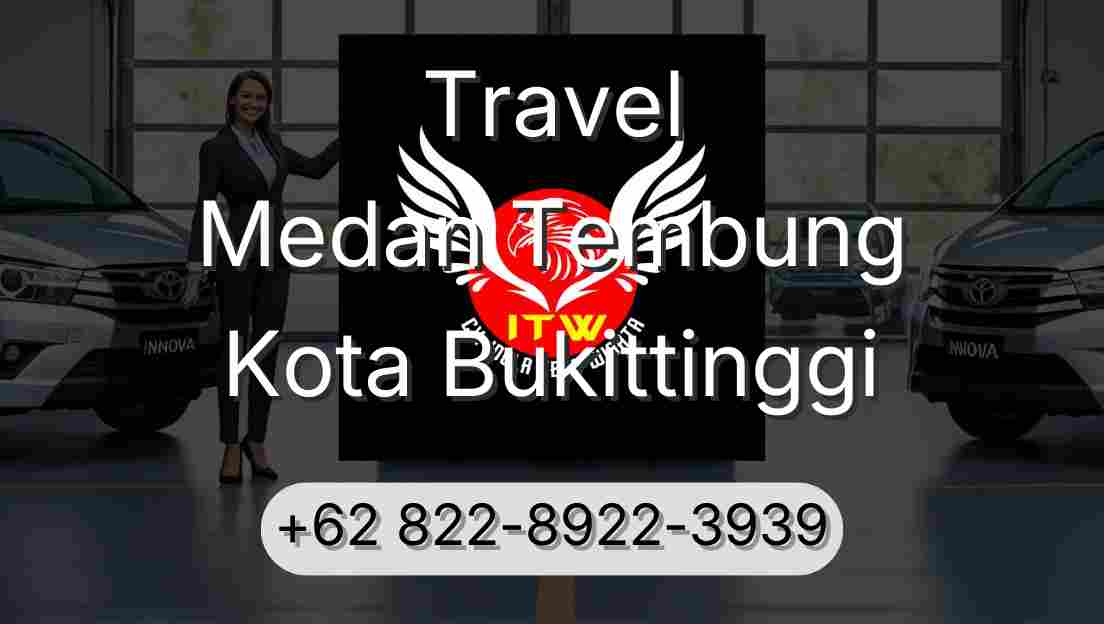Travel Medan Tembung Kota Bukittinggi