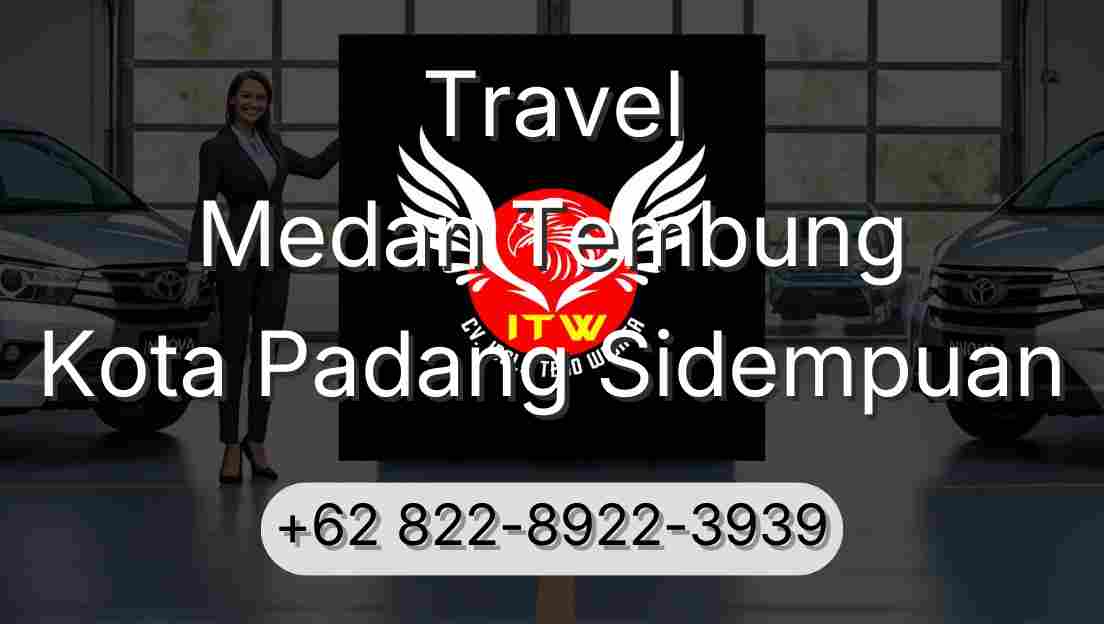 Travel Medan Tembung Kota Padang Sidempuan