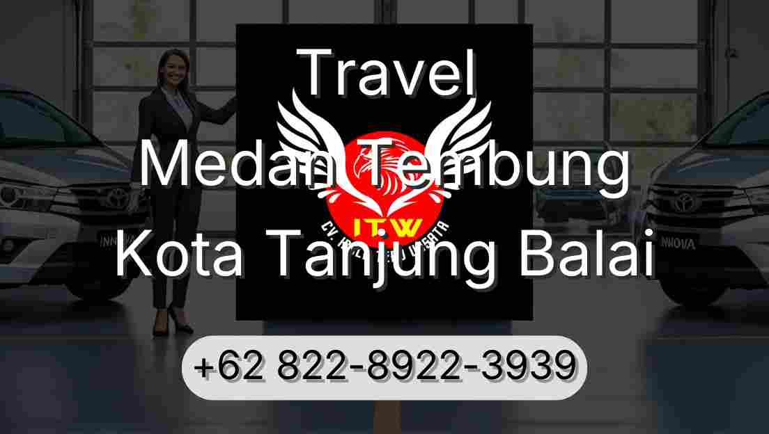 Travel Medan Tembung Kota Tanjung Balai