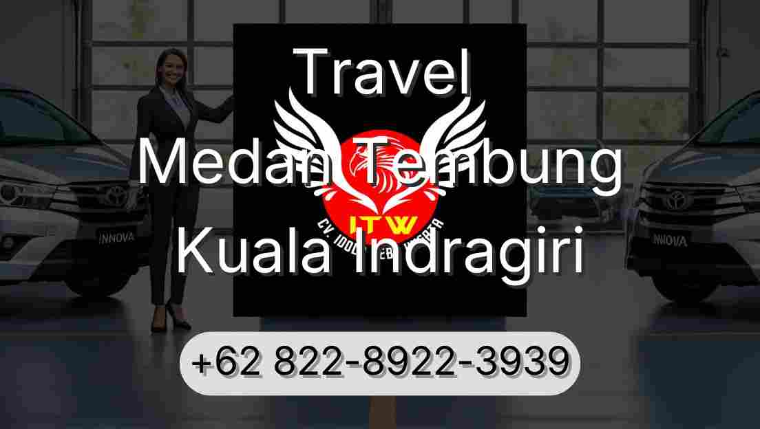 Travel Medan Tembung Kuala Indragiri