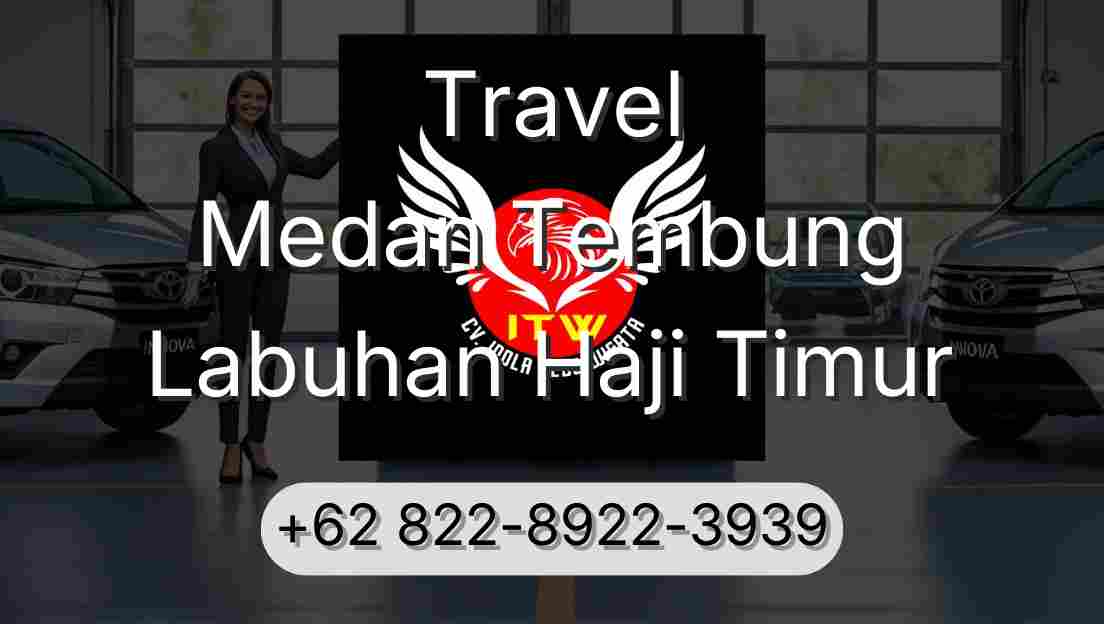 Travel Medan Tembung Labuhan Haji Timur