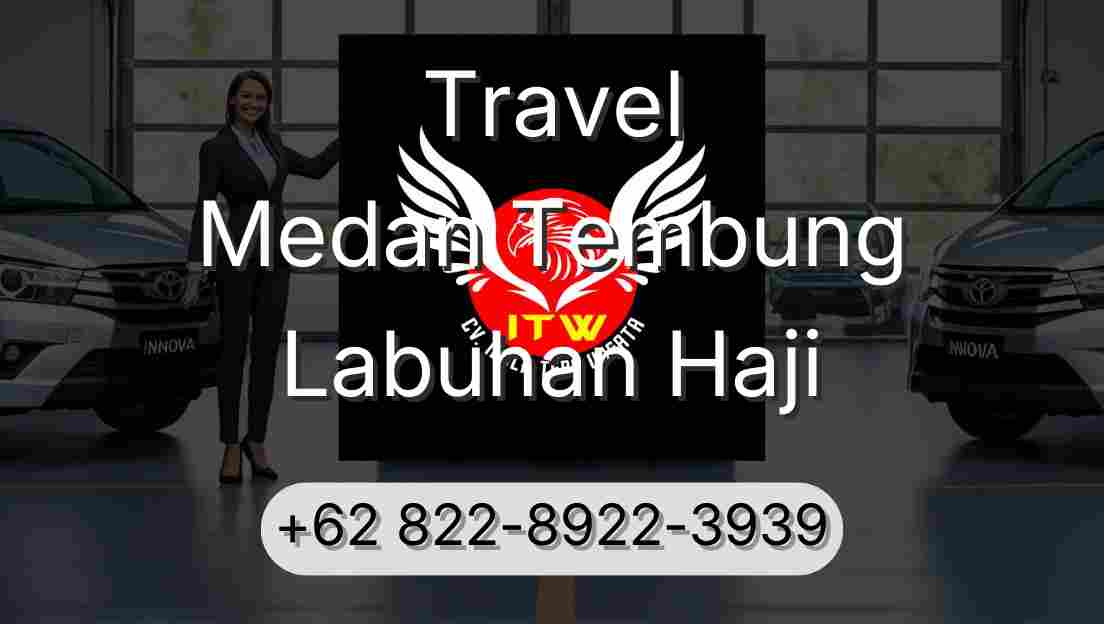 Travel Medan Tembung Labuhan Haji