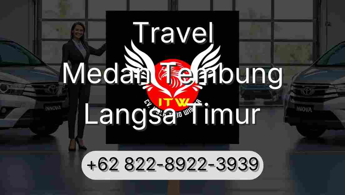 Travel Medan Tembung Langsa Timur