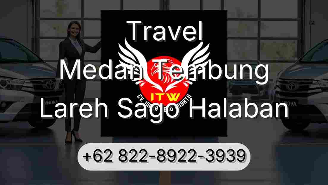 Travel Medan Tembung Lareh Sago Halaban