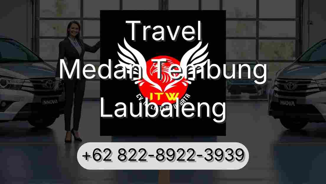Travel Medan Tembung Laubaleng