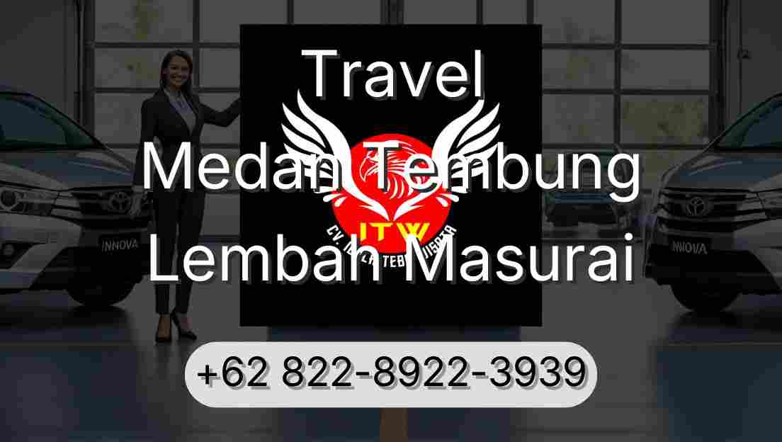 Travel Medan Tembung Lembah Masurai