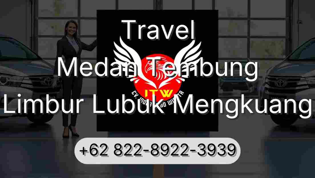 Travel Medan Tembung Limbur Lubuk Mengkuang