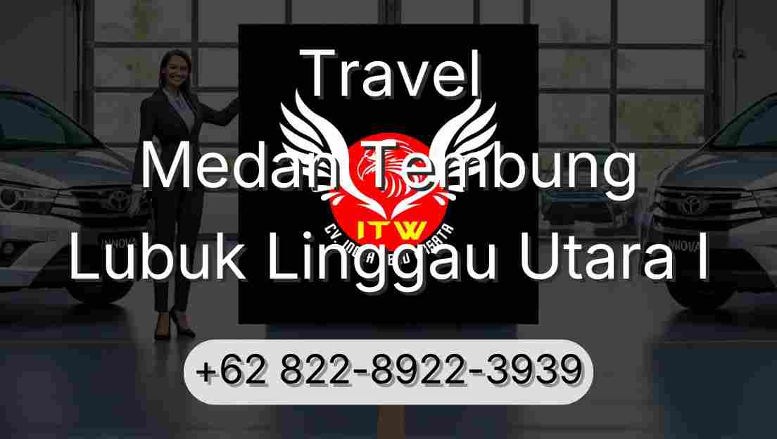 Travel Medan Tembung Lubuk Linggau Utara I